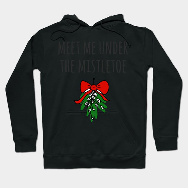 Meet Me Under The Mistletoe Christmas Love Hoodie by faiiryliite